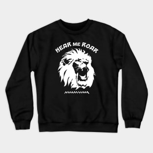 Roaring Lion Face | Hear Me Roar Crewneck Sweatshirt